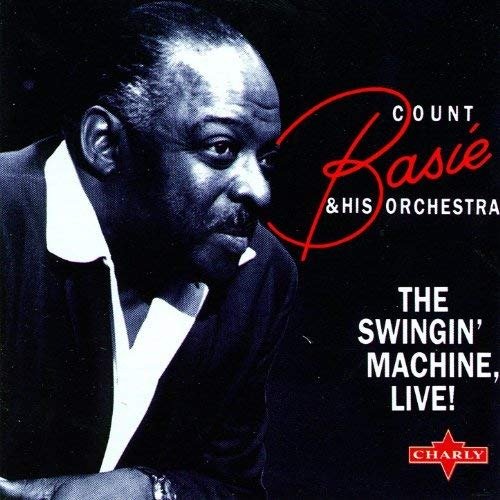 Cover for Count Basie &amp; His Orchestra · Count Basie &amp; His Orchestra-swingin' Machine Live (CD)