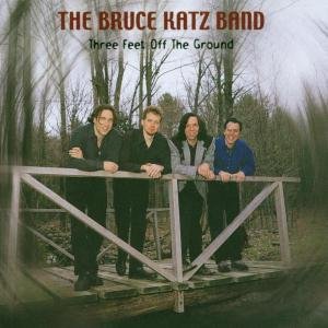 Cover for Bruce Katz · Three Feet to the Ground (CD) (2000)