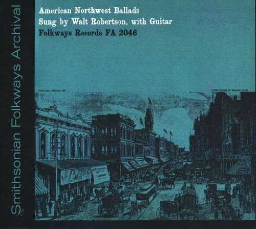 Cover for Walt Robertson · American Northwest Ballads (CD) (2012)