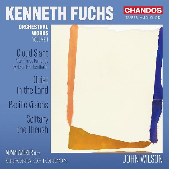 Kenneth Fuchs: Orchestra Works / Vol. 1 - Cloud Slant / Quiet In The Land / Pacific Visions / Solitary The Thrush - Sinfonia of London / Wilson - Musikk - CHANDOS RECORDS - 0095115529621 - 14. juli 2023