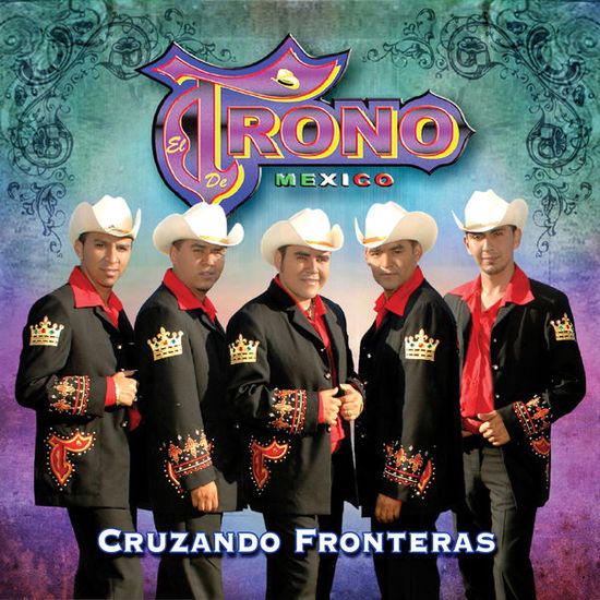 Cruzando Fronteras - Trono De Mexico - Music - SKALONA - 0097037698621 - March 4, 2014