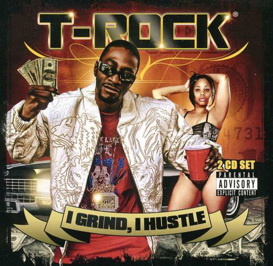 Cover for T-rock · I Grind I Hustle (CD) (2011)