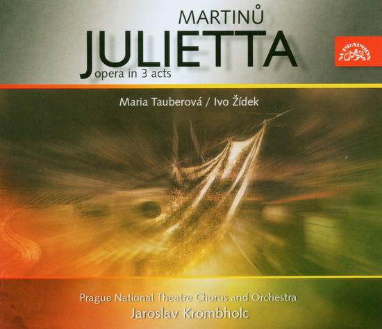 Martin? :  Julietta (Sná?). Lyrická o - Orchestr Národního divadla v P - Musique - SUPRAPHON - 0099925362621 - 15 octobre 2002