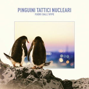 Cover for Pinguini Tattici Nucleari · Fuori Dall Hype (CD) (2019)