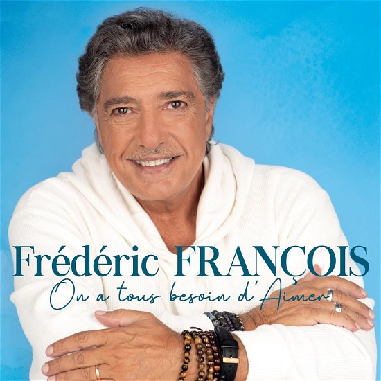 Cover for Frédéric François · On a tous besoin d'aimer (CD) (2023)