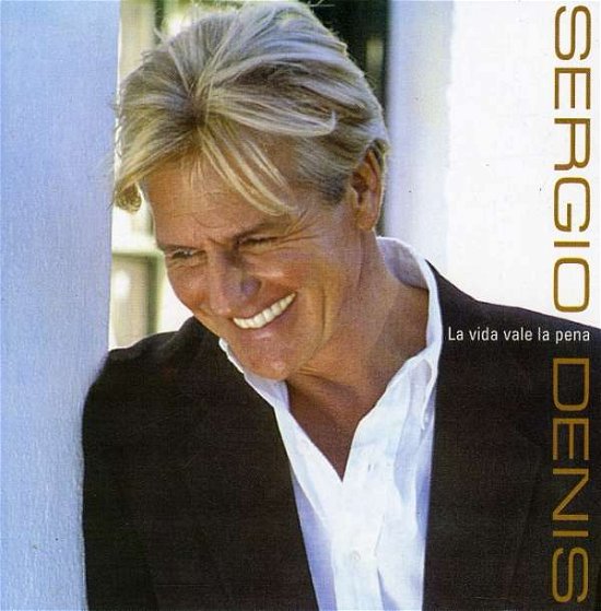Cover for Sergio Denis · La Vida Vale La Pena - Exitos (CD) (1999)