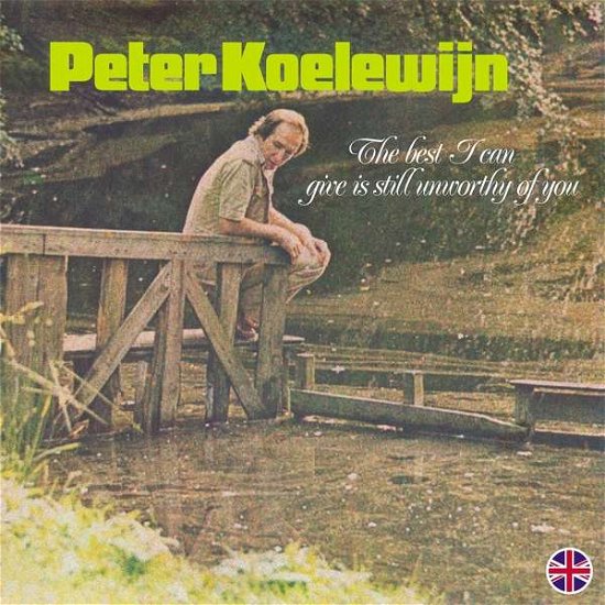 Cover for Peter Koelewijn · Best I Can Give is Still Unworthy of You (LP) [Limited Numbered edition] (2020)