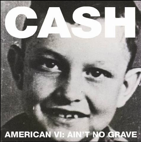 American Vi:Ain't No Grave - Johnny Cash - Music - LOST HIGHWAY - 0602527315621 - February 23, 2010