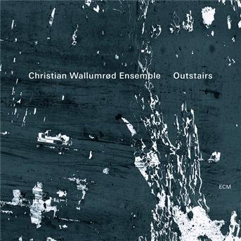 Outstairs - Christian Wallumrod Ensemble - Música - ECM - 0602537330621 - 8 de julio de 2013