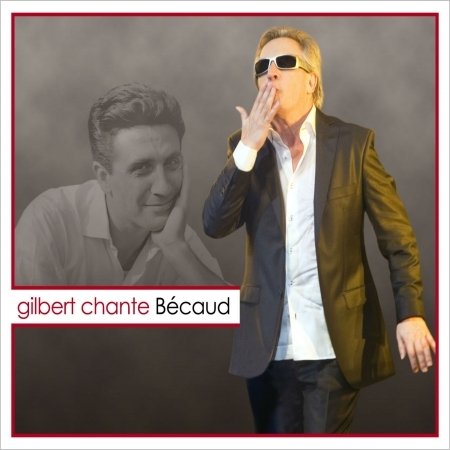 Cover for Gilbert Montagne · Gilbert Chante Becaud (CD) (2016)