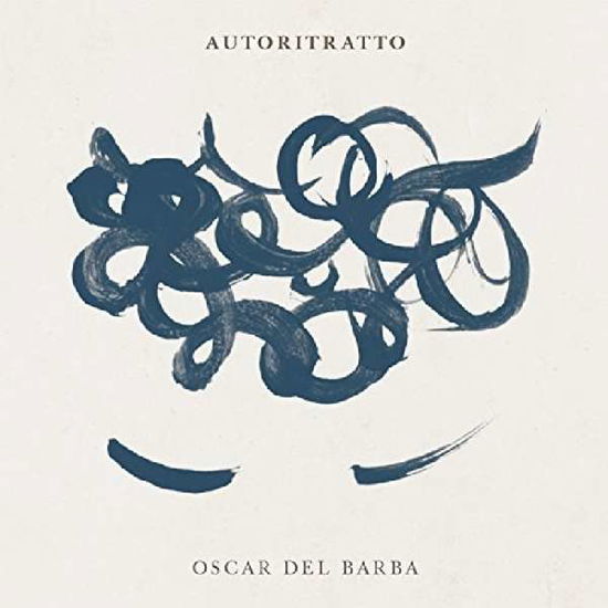 Autoritratto - Oscar Del Barba - Music - DOTTI - 0604043905621 - November 11, 2016