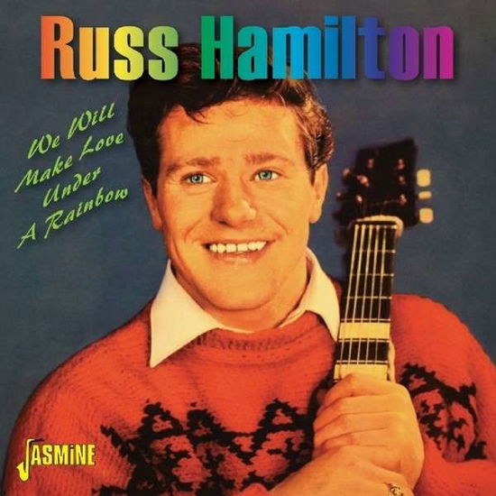 We Will Make Love Under A Rainbow - Russ Hamilton - Música - JASMINE - 0604988028621 - 25 de febrero de 2014