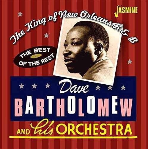 The King Of New Orleans R&B - The Best Of The Rest - Dave Bartholomew - Musiikki - JASMINE RECORDS - 0604988086621 - perjantai 30. elokuuta 2019