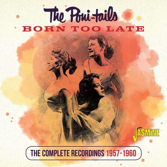 Cover for Poni-tails · Born Too Late: Complete Recordings 1957-1960 (CD) (2020)