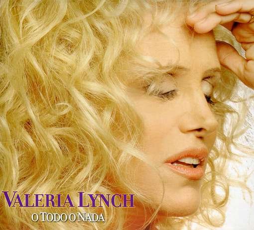 Cover for Valeria Lynch · O Toda O Nada (CD) (2010)