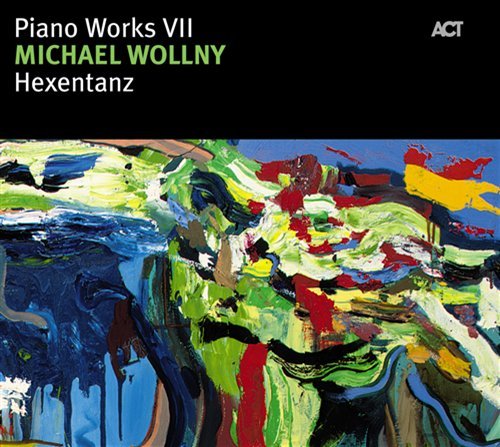 Hexentanz-Piano Works Vii - Michael Wollny - Musik - ACT - 0614427975621 - 15 februari 2007
