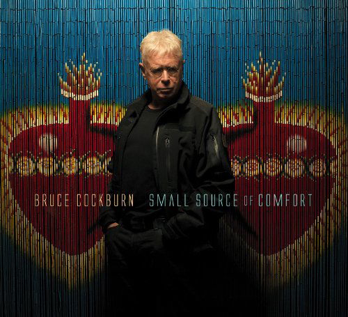 Small Source of Comfort - Bruce Cockburn - Musikk - FOLK - 0620638053621 - 7. mars 2011