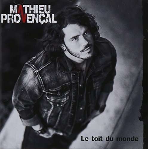 Cover for Mathieu Provencal · Le Toit Du Monde (CD) (2015)