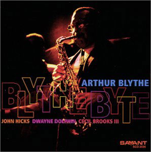 Blythe Byte - Arthur Blythe - Muziek - SAVANT - 0633842203621 - 18 september 2001