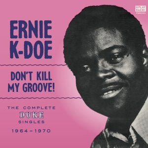 Cover for Ernie K-doe · Don't Kill My Groove (CD) (2016)