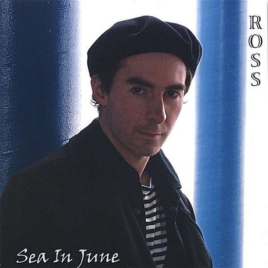 Sea in June - Ross - Musik - Ross - 0643157382621 - 14. November 2006