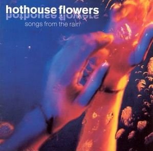 Cover for Hothouse Flowers · Songs from the Rain (CD) (1993)