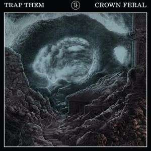 Cover for Trap Them · Crown Feral (CD) (2016)