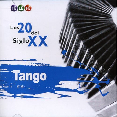 Los 20 Del Siglo Xx - Tango / Various - Los 20 Del Siglo Xx - Tango / Various - Music - DBN - 0656291028621 - May 28, 2007