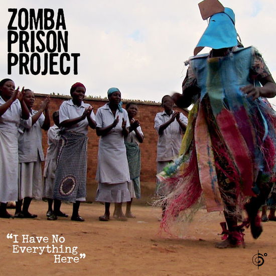 Cover for Zomba Prison Project · I Have No Everything Here (CD) [Digipak] (2018)