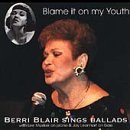 Blame It on My Youth - Berri Blair - Music - CD Baby - 0660355042621 - January 15, 2002