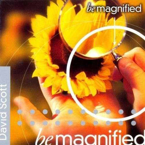 Cover for David Scott · Be Magnified (CD) (2010)