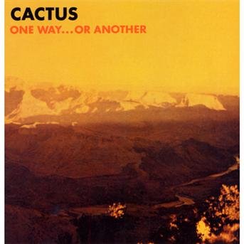 Cover for Cactus · One Way or Another (CD) [Reissue edition] (2007)