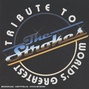 World's Greatest Tribute To The Strokes - The Strokes - Musiikki - BIG EYE MUSIC - 0666496444621 - tiistai 16. toukokuuta 2006