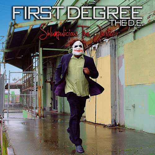 Cover for First Degree the D.e. · Shlumpulicious the Jester (CD) (2010)