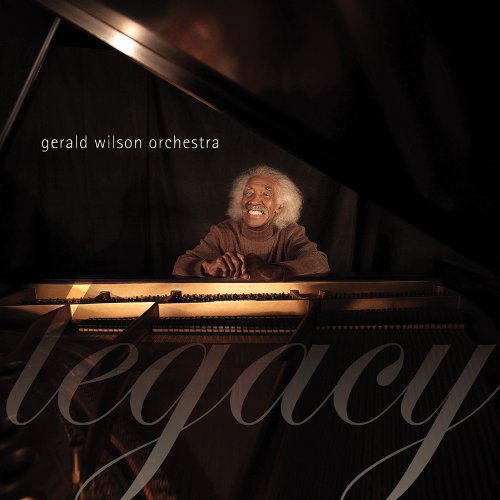 Legacy - Gerald -Orchestra- Wilson - Musique - MACK AVENUE - 0673203105621 - 9 juin 2011