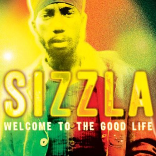 Sizzla-welcome to the Good Life - Sizzla - Música - Vp/Greensleeves - 0673405008621 - 29 de julio de 2011