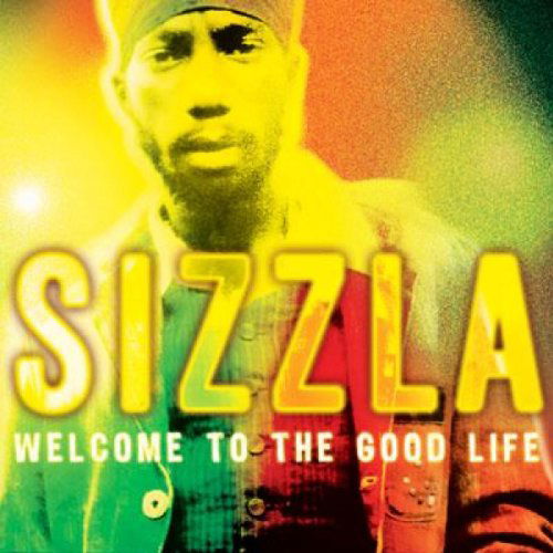 Cover for Sizzla · Sizzla-welcome to the Good Life (CD) (2011)