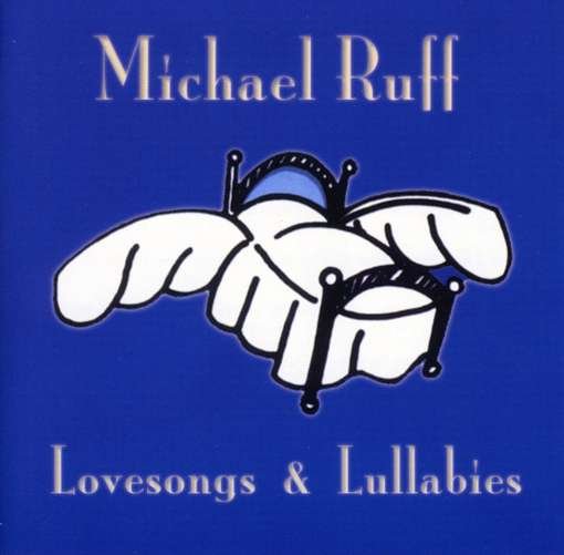Cover for Michael Ruff · Lovesongs &amp; Lullabies (CD) (2006)