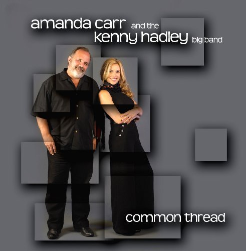 Common Thread - Carr, Amanda & Kenny Hadley -Big Band- - Musik - ORIGINAL MUSIC - 0683575122621 - 22. Oktober 2009