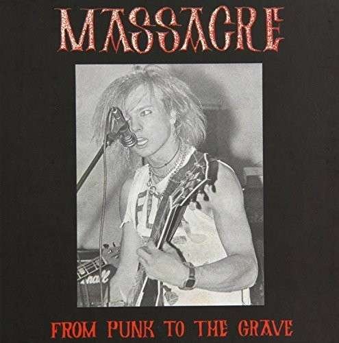 From Punk to the Grave - Massacre - Musik - METAL WARNING RECORDS - 0689492135621 - 1. juli 2014