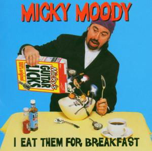 Cover for Micky Moody · I Eat Them for Breakfast (CD) (2013)