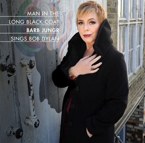 Cover for Jungr,barb / Dylan,bob · Man in Long Black Coat: Barb Jungr Sings Bob Dylan (CD) (2011)