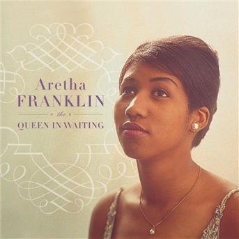 Cover for Aretha Franklin · 1960-1965 Queen in Waiting (CD) [Remastered edition] (2005)
