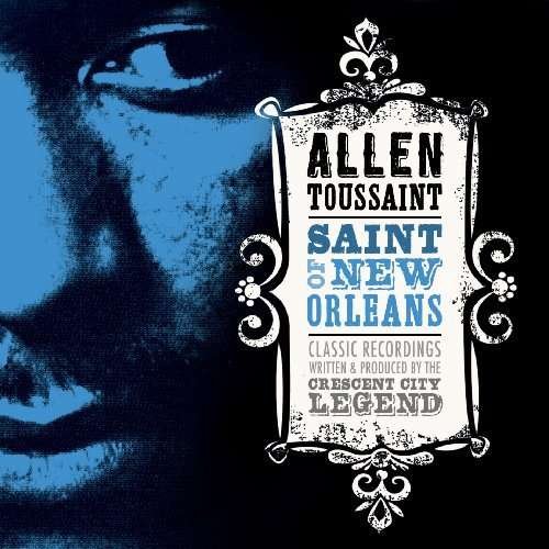 Cover for Allen Toussaint · Saint Of New Orleans (CD) (2013)
