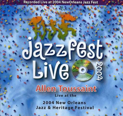 Cover for Allen Toussaint · Jazz Fest 2004 (CD) (2010)