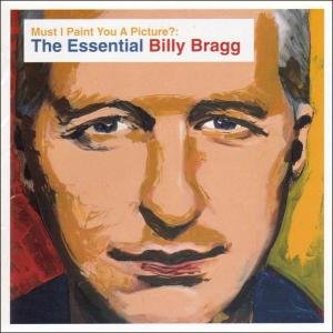 Cover for Billy Bragg · Must I Paint You a Picture: the Essential (CD) (2004)