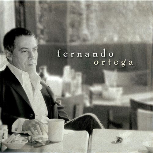 Fernando Ortega - Fernando Ortega - Musik - CURB - 0715187882621 - 10. August 2004