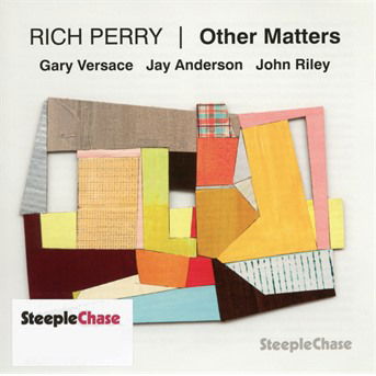 Other Matters - Rich Perry - Musiikki - STEEPLECHASE - 0716043187621 - perjantai 27. syyskuuta 2019