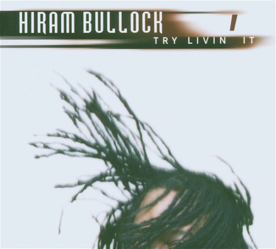 Try Livin' It - Hiram Bullock - Musikk - ESC - 0718750368621 - 16. juni 2003