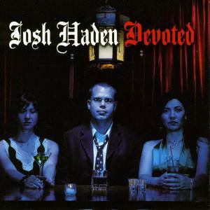 Cover for Josh Haden · Devoted (CD) (2007)